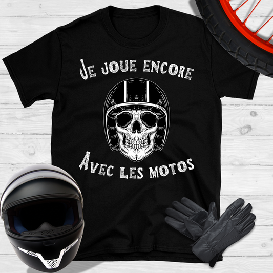 Je joue encore avec les motos T-shirt