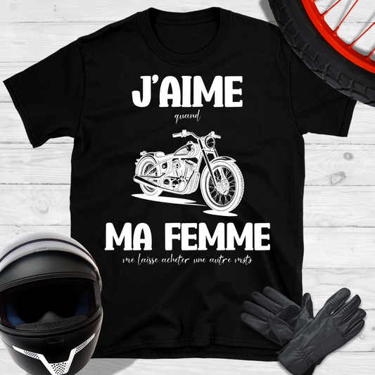 J'aime quand ma femme me laisse acheter une autre moto T-shirt