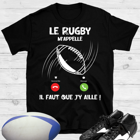 Le rugby m'appelle il faut que j'y aille T-shirt