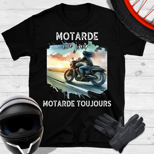 Motarde un jour motarde toujours T-shirt