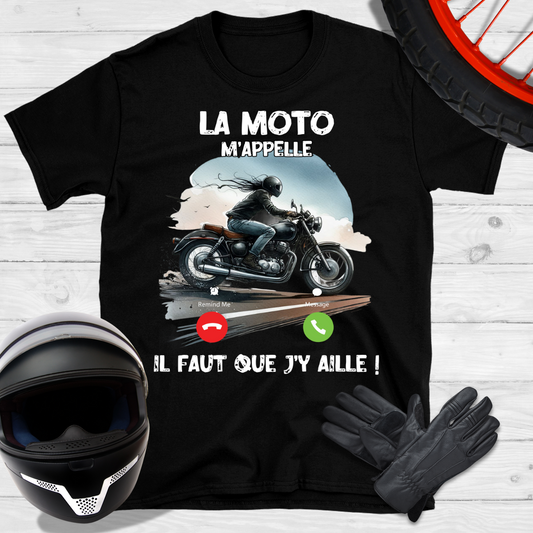 La moto m'appelle il faut que j'y aille T-shirt