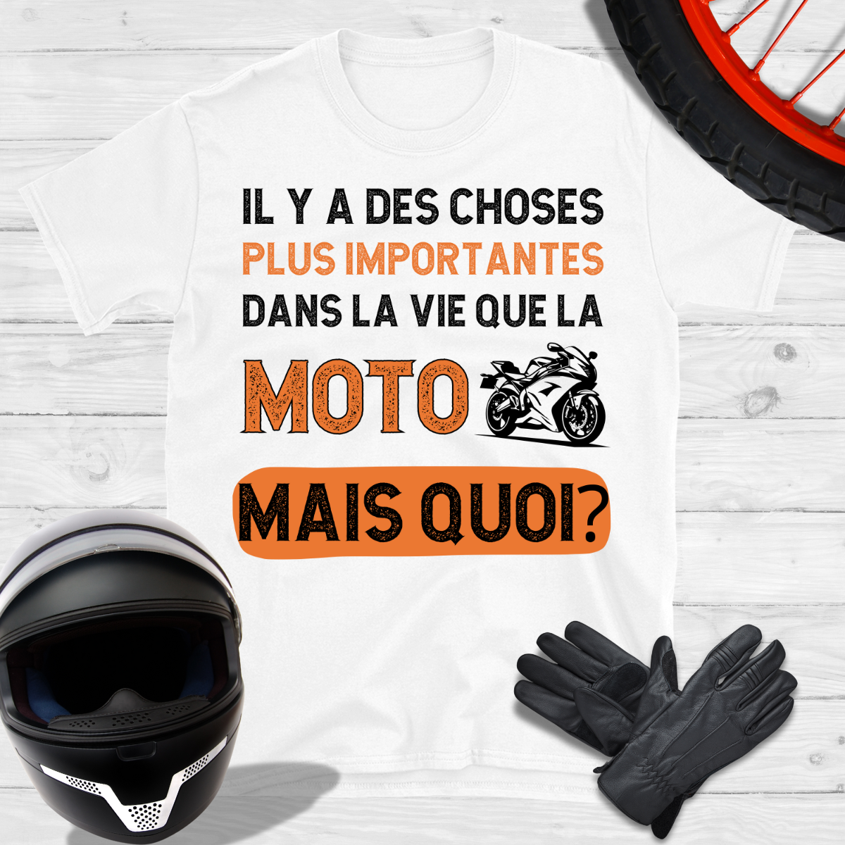 Il y a des choses plus importantes dans la vie que la moto mais quoi T-shirt