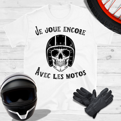 Je joue encore avec les motos T-shirt