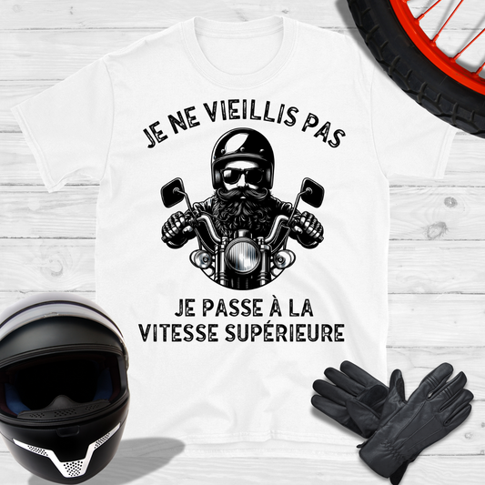 Je ne vieillis pas je passe à la vitesse supérieure T-shirt