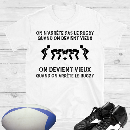 On devient vieux quand on arrête le rugby T-shirt