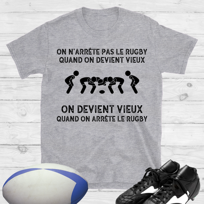 On devient vieux quand on arrête le rugby T-shirt