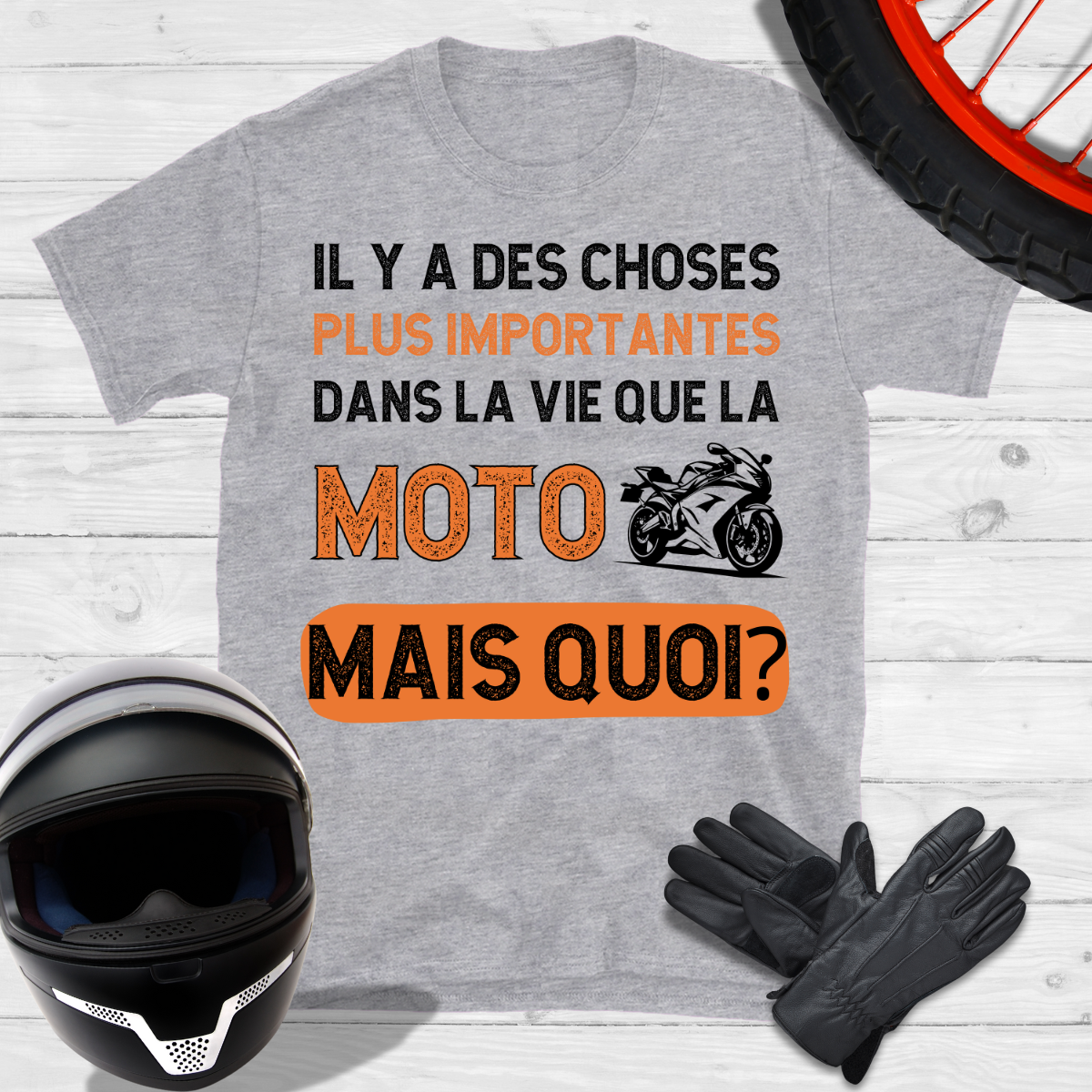 Il y a des choses plus importantes dans la vie que la moto mais quoi T-shirt