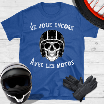 Je joue encore avec les motos T-shirt