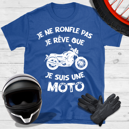 Je ne ronfle pas je rêve que je suis une moto T-shirt