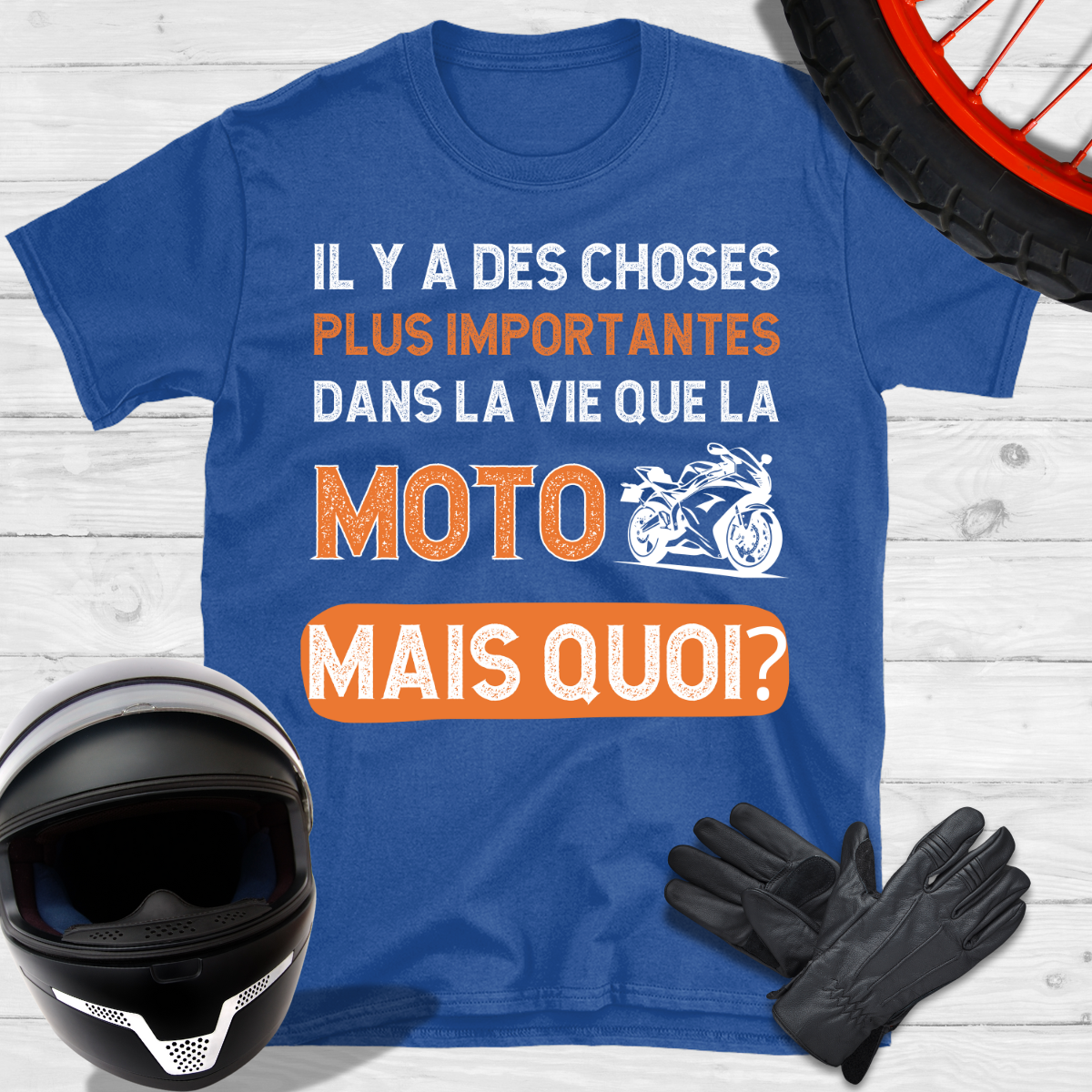 Il y a des choses plus importantes dans la vie que la moto mais quoi T-shirt