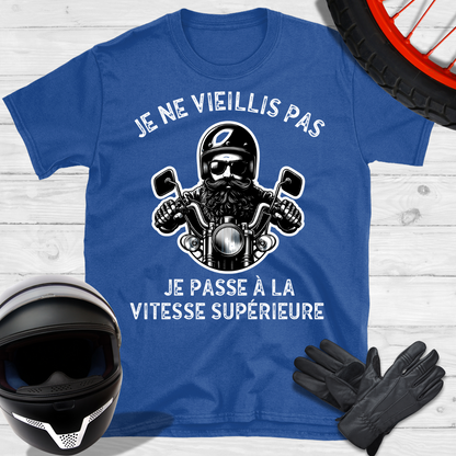 Je ne vieillis pas je passe à la vitesse supérieure T-shirt