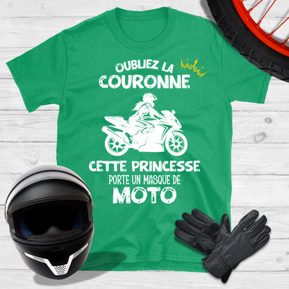 Oubliez la couronne cette princesse porte un masque de Moto T-shirt