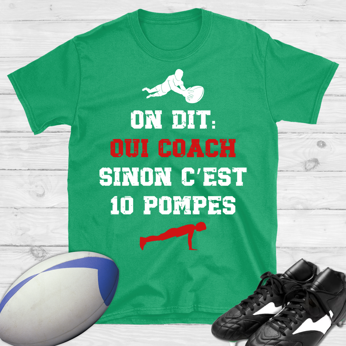 On dit oui coach sinon c'est 10 pompes rugby T-shirt